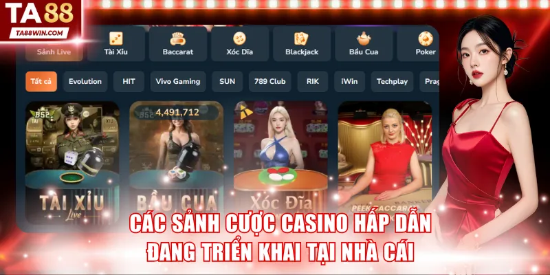 Các sảnh cược casino hấp dẫn đang triển khai tại nhà cái