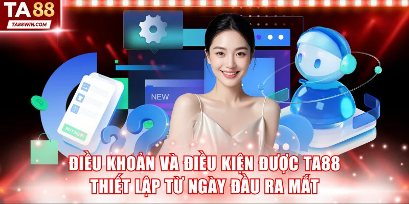 Điều khoản và điều kiện được TA88 thiết lập từ ngày đầu ra mắt