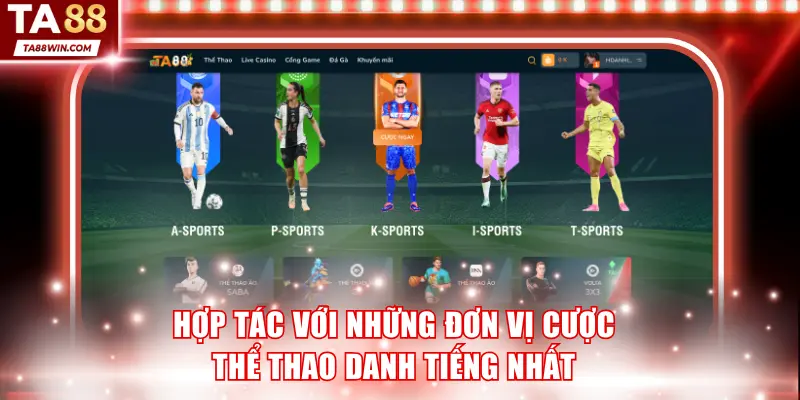 Hợp tác với những đơn vị cược thể thao danh tiếng nhất
