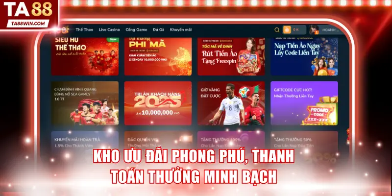 Kho ưu đãi phong phú, thanh toán thưởng minh bạch