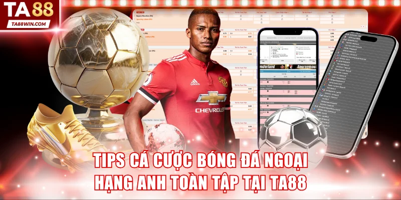 Cá Cược Bóng Đá Ngoại Hạng Anh
